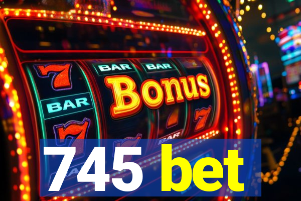 745 bet